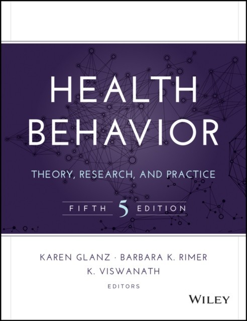 Health Behavior: Theory, Research, and Practice