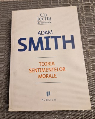 Teoria sentimentelor morale Adam Smith foto