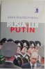 Rusia lui Putin - Anna Politkovskaia (Carte Beletristica)