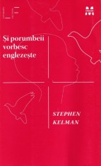 Stephen Kelman - Si porumbeii vorbesc englezeste