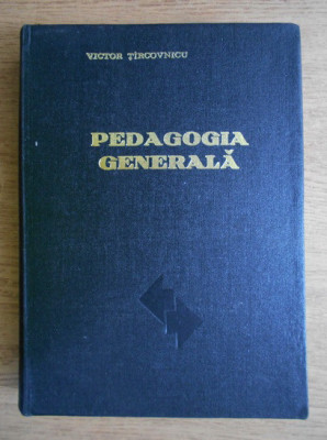 Victor Tircovnicu - Pedagogia generala (1975, editie cartonata) foto