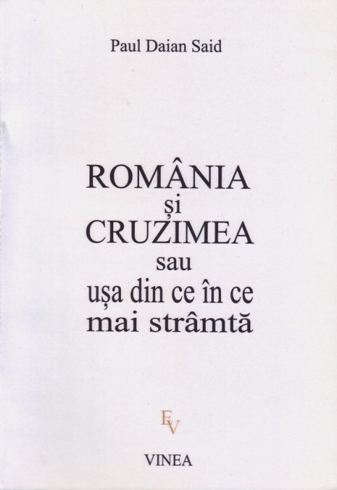 Paul Daian Said, Romania si cruzimea sau usa din ce in ce mai stramta