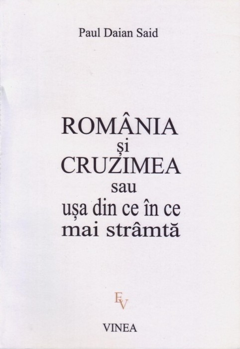 Paul Daian Said, Romania si cruzimea sau usa din ce in ce mai stramta