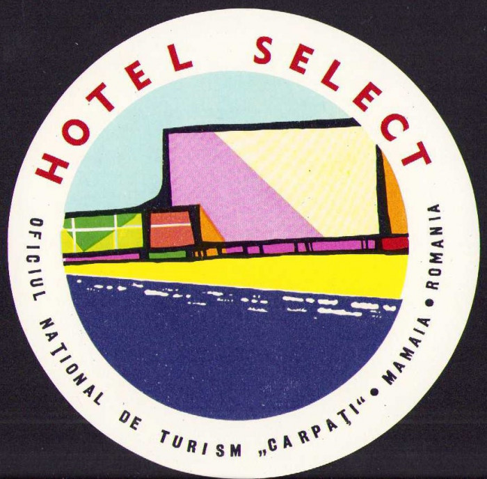 HST A156 Etichetă reclamă Hotel Select Mamaia ONT Carpați Rom&acirc;nia comunistă