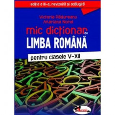 Mic dicționar de limba română. Clasele V-XII - Paperback brosat - Mariana Norel, Victoria Pădureanu - Aramis