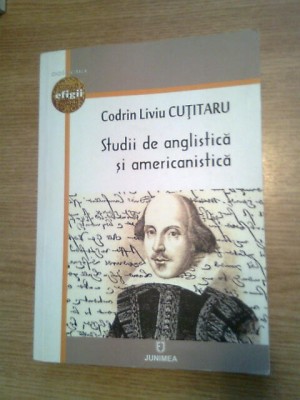 Studii de anglistica si americanistica - Codrin Liviu Cutitaru (Junimea, 2018) foto