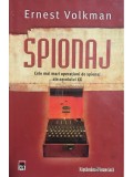 Ernest Volkman - Spionaj - Cele mai mari operatiuni de spionaj ale secolului XX (Editia: 2008)