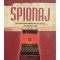 Ernest Volkman - Spionaj - Cele mai mari operatiuni de spionaj ale secolului XX (Editia: 2008)