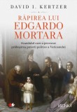 Răpirea lui Edgardo Mortara - Paperback brosat - David I. Kertzer - Litera