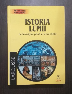 ISTORIA LUMII DE LA ORIGINI PANA IN ANUL 2000 - LAROUSSE foto