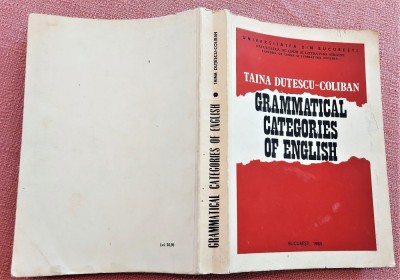 Grammatical categories of english. Univ. Bucuresti, 1983 - Taina Dutescu-Coliban foto