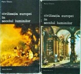 Pierre Chaunu - Civilizatia Europei in secolul luminilor, 2 volume