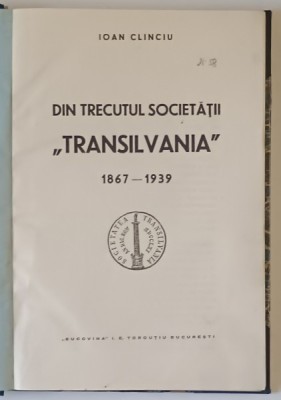 Din trecutul societatii &amp;amp;amp,quot,Transilvania&amp;amp;amp,quot, 1867-1939 Ioan Clinciu foto