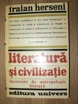LITERATURA SI CIVILIZATIE de TRAIAN HERSENI,BUC.1967 foto