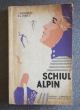 I. Berindei; Al. Forțu - Schiul alpin (1959)