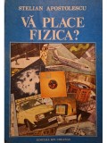 Stelian Apostolescu - Va place fizica? (Editia: 1987)