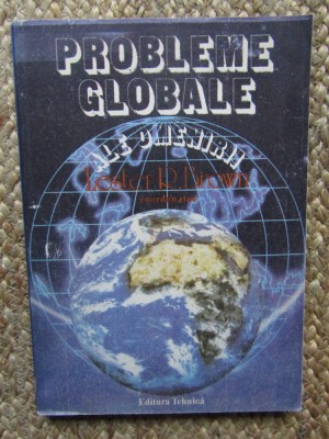 PROBLEME GLOBALE ALE OMENIRII - Lester Brown foto