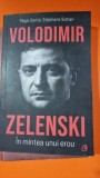 Volodimir Zelenski, in mintea unui erou - Regis Gente / Stephane Siohan