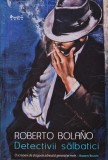 Cumpara ieftin Detectivii salbatici - 2013 - Roberto Bolano ($W261)