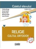 Cumpara ieftin Religie. Cultul Ortodox. Caietul elevului. Clasa a III-a/Cristina Benga, Aurora Ciachir, Niculina Filat, Mihaela Ghitiu, Ioana Niculae