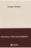 Teologia post-decembrista - George Remete