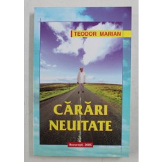 CARARI NEUITATE de TEODOR MARIAN , 2005 , DEDICATIE*