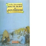 Balta-Alba si alte povestiri - Vasile Alecsandri