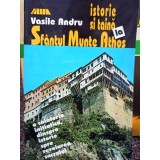 Vasile Andru - Istorie si taina la Sfantul Munte Athos (Editia: 2001)