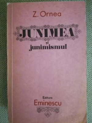 Junimea Si Junimismul - Z. Ornea 1978 foto