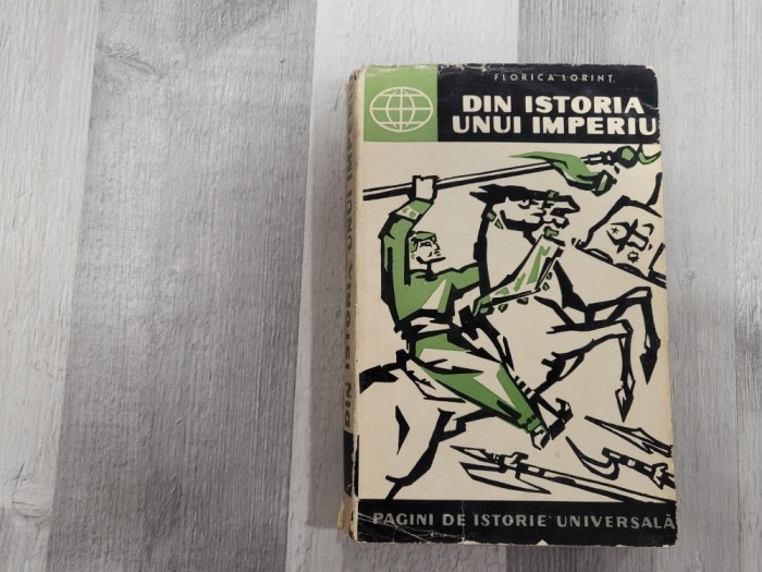 Din istoria unui imperiu de Florica Lorint