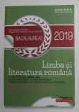 BACALAUREAT 2019 , LIMBA SI LITERATURA ROMANA - SINTEZE , ESEURI , 110 TESTE , SUGESTII DE REZOLVARE de DORICA BOLTASU - NICOLAE ...DUMITRITA STOICA