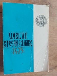 Vaslui: Stefan cel Mare 1475 scrisa de necunoscut