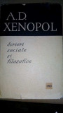 A. D. Xenopol - Scrieri sociale si filozofice (editia 1967)