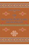 130 Melodii Populare Arom&acirc;nești Ioan Caranica - Partituri Muzică Arom&acirc;nă, Folclor Macedorom&acirc;n, C&acirc;ntece Aromanesti, Theodor Capidan
