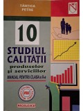 Tantica Petre - Studiul calitatii produselor si serviciilor - Manual pentru clasa a X-a (Editia: 2001)