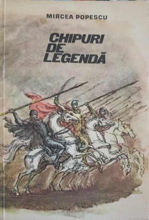CHIPURI DE LEGENDA-MIRCEA POPESCU-250860