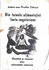 Din tainele alimentatiei lacto-vegetariene Nicolae Catrina foto