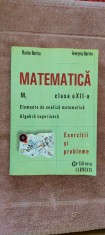 MATEMATICA M1 CLASA A XII A ELEMENTE DE ANALIZA ALGEBRA SUPERIOARA BURTEA