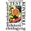 Testkontroll &eacute;leterő &eacute;letfogytig - Mit-mikor-mivel? - Harvey &eacute;s Marilyn Diamond