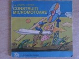 Construiți Micromotoare - Dumitru Codauș, Editura Ion Creangă 1980, Carte pentru Copii, Povesti Ilustrate, 100 Pagini