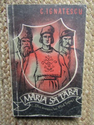 Maria sa Tara. Din vremea lui Vlad Tepes &amp;ndash; C. Ignatescu foto