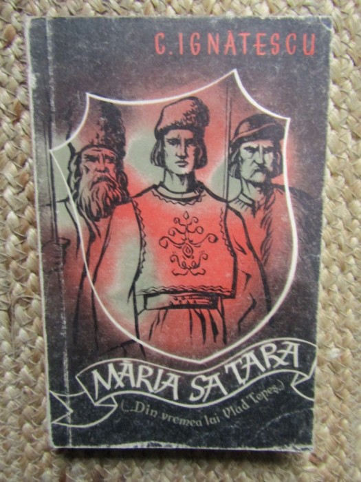 Maria sa Tara. Din vremea lui Vlad Tepes &ndash; C. Ignatescu