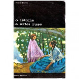 Vasile Florea - O istorie a artei ruse - 100491