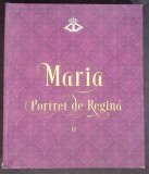 MARIA PORTRET DE REGINA VOL.2-AURICA ICHIM, ALEXANDRU GOREA-363873