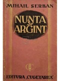 Mihail Serban - Nunta de argint (Editia: Editie interbelica)