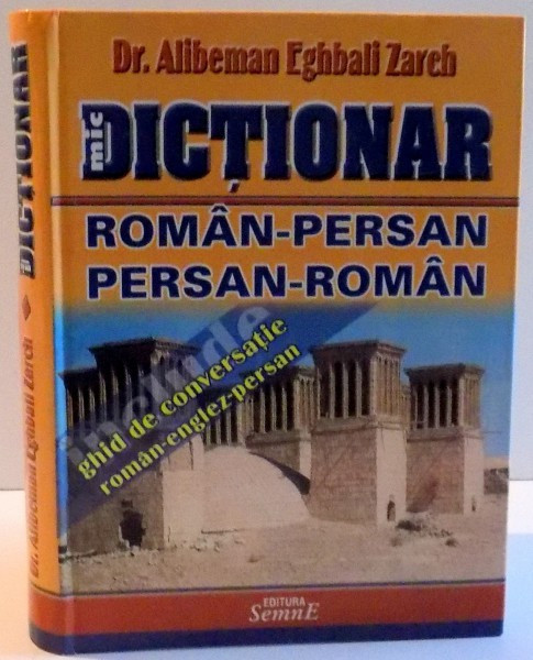 MIC DICTIONAR ROMAN - PERSAN , PERSAN - ROMAN , 2003