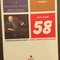 POEZIA SAU FRUMUSETEA CA SENZATIE FIZICA - JORGE LUIS BORGES