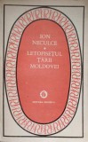 Letopisețul Țării Moldovei - Ion Neculce, 1986, Minerva, Patrimoniu, Roman, Beletristica, Carte Veche, Limba Rom&acirc;nă