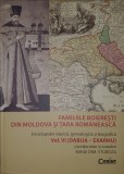 Familiile Boieresti din Moldova si Tara Romaneasca, Mihai Sturdza, Volumul 6 (carte rara, genealogie, arbori genealogici, boieri, Cuza, Cantacuzino)
