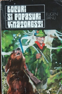 LOCURI SI POPASURI VANATORESTI - EUGEN JIANU foto